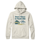 Don't Move To Nashville Hoodie-Allegiant Goods Co. Vintage Sports Apparel