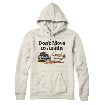 Don't Move To Austin Hoodie-Heather Oatmeal-Allegiant Goods Co. Vintage Sports Apparel