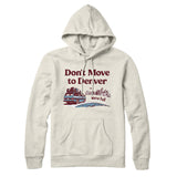Don't Move To Denver Hoodie-Allegiant Goods Co. Vintage Sports Apparel