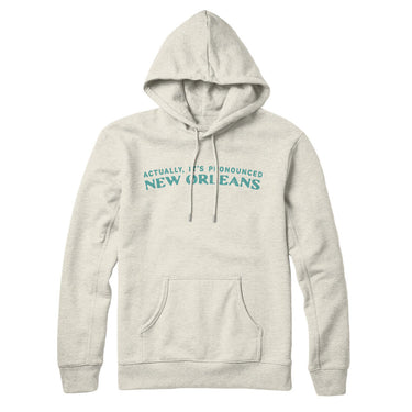 Actually It's Pronounced New Orleans Hoodie-Heather Oatmeal-Allegiant Goods Co. Vintage Sports Apparel