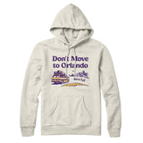 Don't Move To Orlando Hoodie-Allegiant Goods Co. Vintage Sports Apparel