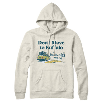Don't Move To Buffalo Hoodie-Allegiant Goods Co. Vintage Sports Apparel