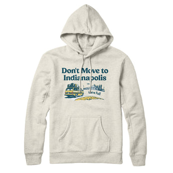 Don't Move To Indianapolis Hoodie-Heather Oatmeal-Allegiant Goods Co. Vintage Sports Apparel