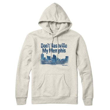 Don't Nashville My Memphis Hoodie-Allegiant Goods Co. Vintage Sports Apparel