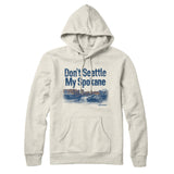 Don't Seattle My Spokane Hoodie-Allegiant Goods Co. Vintage Sports Apparel