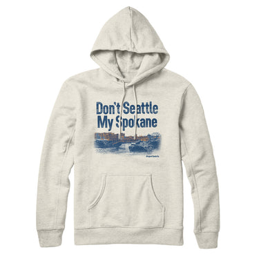 Don't Seattle My Spokane Hoodie-Allegiant Goods Co. Vintage Sports Apparel