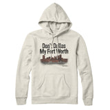 Don't Dallas My Fort Worth Hoodie-Allegiant Goods Co. Vintage Sports Apparel