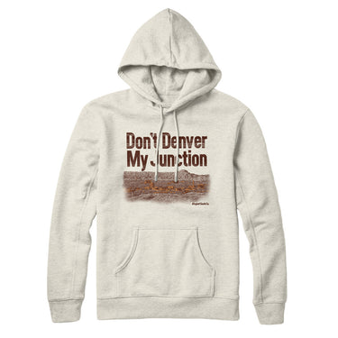 Don't Denver My Junction Hoodie-Allegiant Goods Co. Vintage Sports Apparel