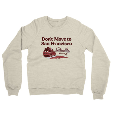 Don't Move To San Francisco Midweight French Terry Crewneck Sweatshirt-Allegiant Goods Co. Vintage Sports Apparel