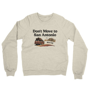 Don't Move To San Antonio Midweight French Terry Crewneck Sweatshirt-Allegiant Goods Co. Vintage Sports Apparel