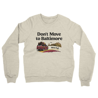Don't Move To Baltimore Midweight French Terry Crewneck Sweatshirt-Allegiant Goods Co. Vintage Sports Apparel