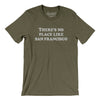 There's No Place Like San Francisco Men/Unisex T-Shirt-Heather Olive-Allegiant Goods Co. Vintage Sports Apparel