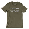 There's No Place Like St. Louis Men/Unisex T-Shirt-Heather Olive-Allegiant Goods Co. Vintage Sports Apparel