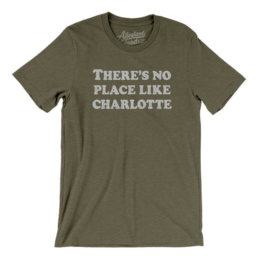 There's No Place Like Charlotte Men/Unisex T-Shirt-Heather Olive-Allegiant Goods Co. Vintage Sports Apparel