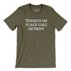 There's No Place Like Detroit Men/Unisex T-Shirt-Heather Olive-Allegiant Goods Co. Vintage Sports Apparel