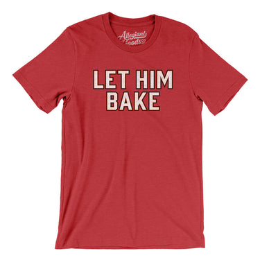 Let Him Bake Men/Unisex T-Shirt-Allegiant Goods Co. Vintage Sports Apparel