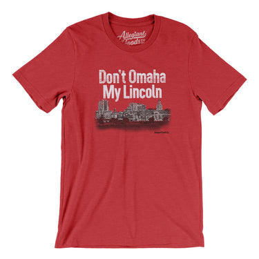 Don't Omaha My Lincoln Men/Unisex T-Shirt-Heather Red-Allegiant Goods Co. Vintage Sports Apparel