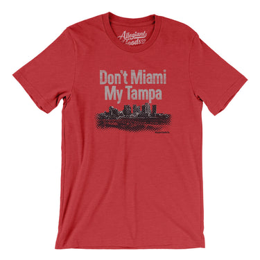 Don't Miami My Tampa Men/Unisex T-Shirt-Heather Red-Allegiant Goods Co. Vintage Sports Apparel