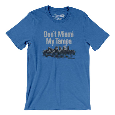 Don't Miami My Tampa Men/Unisex T-Shirt-Heather True Royal-Allegiant Goods Co. Vintage Sports Apparel