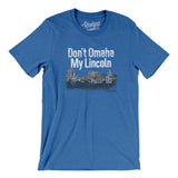 Don't Omaha My Lincoln Men/Unisex T-Shirt-Heather True Royal-Allegiant Goods Co. Vintage Sports Apparel