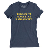 There's No Place Like Kansas City Women's T-Shirt-Allegiant Goods Co. Vintage Sports Apparel