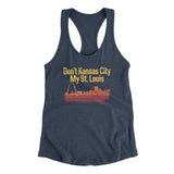 Don't Kansas City My St. Louis Women's Racerback Tank-Allegiant Goods Co. Vintage Sports Apparel