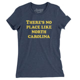 There's No Place Like North Carolina Women's T-Shirt-Allegiant Goods Co. Vintage Sports Apparel