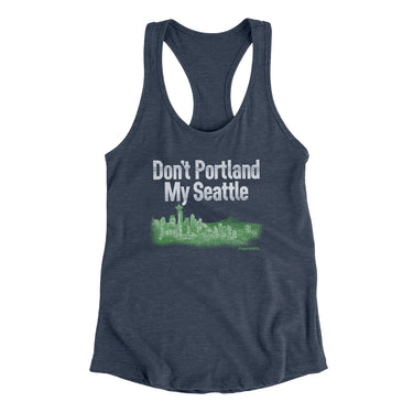 Don't Portland My Seattle Women's Racerback Tank-Allegiant Goods Co. Vintage Sports Apparel