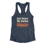 Don't Denver My Junction Women's Racerback Tank-Allegiant Goods Co. Vintage Sports Apparel