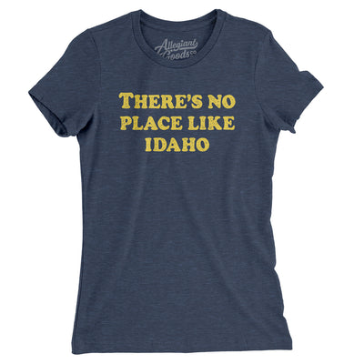 There's No Place Like Idaho Women's T-Shirt-Indigo-Allegiant Goods Co. Vintage Sports Apparel