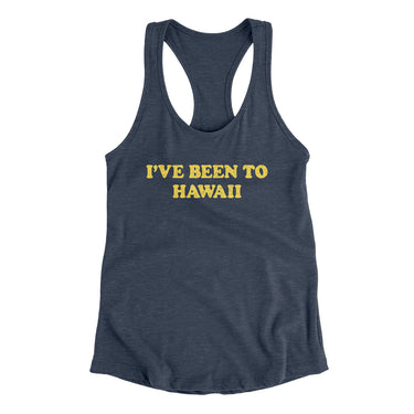 I've Been To Hawaii Women's Racerback Tank-Indigo-Allegiant Goods Co. Vintage Sports Apparel