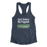 Don't Sedona My Flagstaff Women's Racerback Tank-Allegiant Goods Co. Vintage Sports Apparel