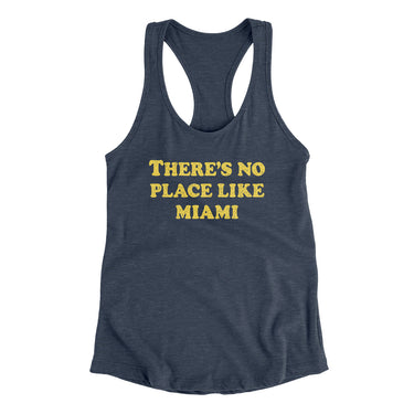 There's No Place Like Miami Women's Racerback Tank-Allegiant Goods Co. Vintage Sports Apparel