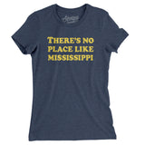 There's No Place Like Mississippi Women's T-Shirt-Allegiant Goods Co. Vintage Sports Apparel