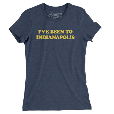 I've Been To Indianapolis Women's T-Shirt-Indigo-Allegiant Goods Co. Vintage Sports Apparel