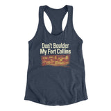 Don't Boulder My Fort Collins Women's Racerback Tank-Indigo-Allegiant Goods Co. Vintage Sports Apparel