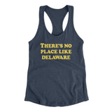There's No Place Like Delaware Women's Racerback Tank-Allegiant Goods Co. Vintage Sports Apparel