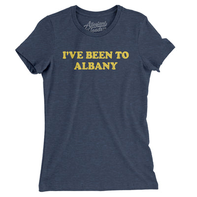 I've Been To Albany Women's T-Shirt-Indigo-Allegiant Goods Co. Vintage Sports Apparel