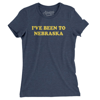 I've Been To Nebraska Women's T-Shirt-Indigo-Allegiant Goods Co. Vintage Sports Apparel