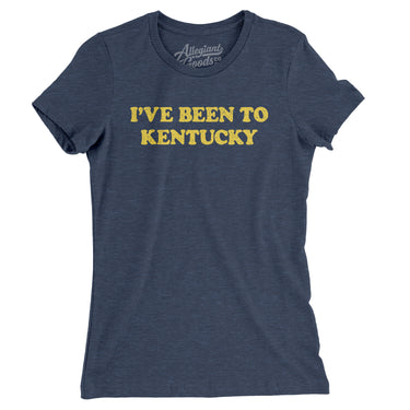 I've Been To Kentucky Women's T-Shirt-Allegiant Goods Co. Vintage Sports Apparel