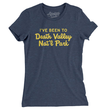 I've Been To Death Valley National Park Women's T-Shirt-Allegiant Goods Co. Vintage Sports Apparel