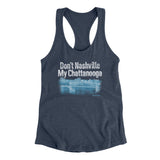 Don't Nashville My Chattanooga Women's Racerback Tank-Indigo-Allegiant Goods Co. Vintage Sports Apparel