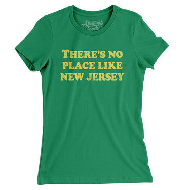 There's No Place Like New Jersey Women's T-Shirt-Allegiant Goods Co. Vintage Sports Apparel