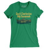 Don't Charleston My Savannah Women's T-Shirt-Kelly Green-Allegiant Goods Co. Vintage Sports Apparel