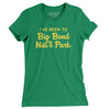 I've Been To Big Bend National Park Women's T-Shirt-Kelly Green-Allegiant Goods Co. Vintage Sports Apparel