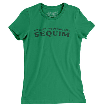 Actually It's Pronounced Sequim in Kelly Green Color