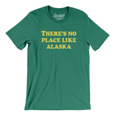 There's No Place Like Alaska Men/Unisex T-Shirt-Allegiant Goods Co. Vintage Sports Apparel