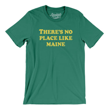 There's No Place Like Maine Men/Unisex T-Shirt-Allegiant Goods Co. Vintage Sports Apparel