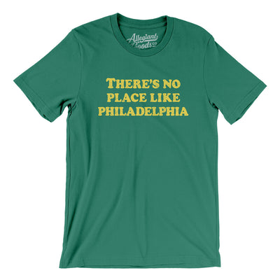There's No Place Like Philadelphia Men/Unisex T-Shirt-Kelly-Allegiant Goods Co. Vintage Sports Apparel