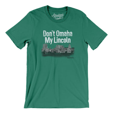 Don't Omaha My Lincoln Men/Unisex T-Shirt-Kelly-Allegiant Goods Co. Vintage Sports Apparel
